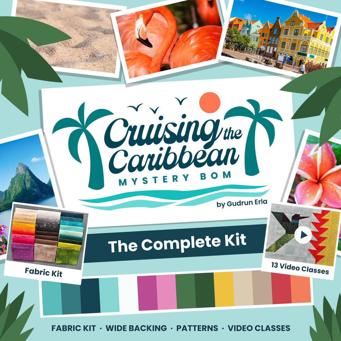 Cruising the Caribbean Mystery BOM Complete Kit: fabric kit, wide backing, patterns and video classes