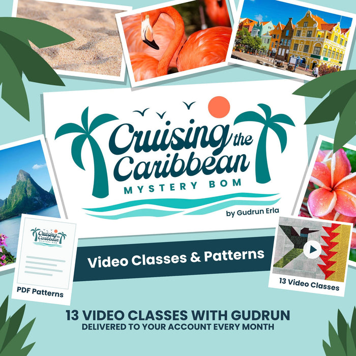 Cruising the Caribbean Mystery BOM: 13 video classes with Gudrun and PDF patterns